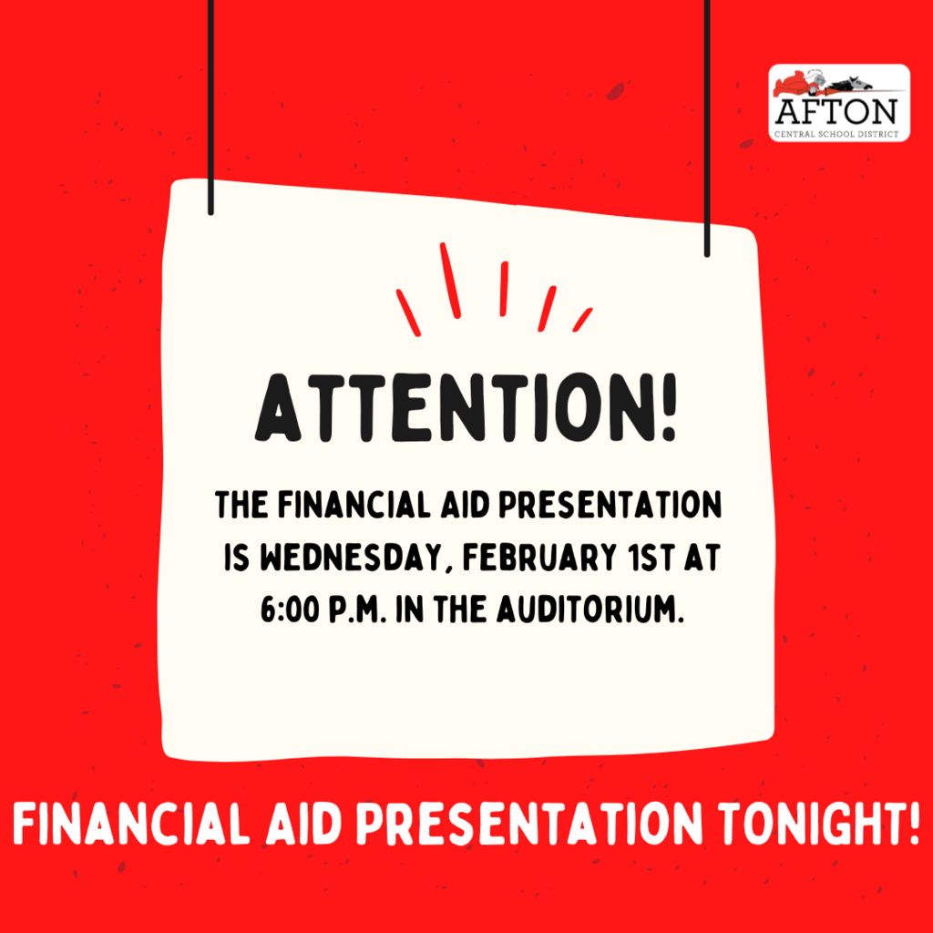 Financial Aid Presentation: Tonight at 6:00 p.m. in Auditorium
