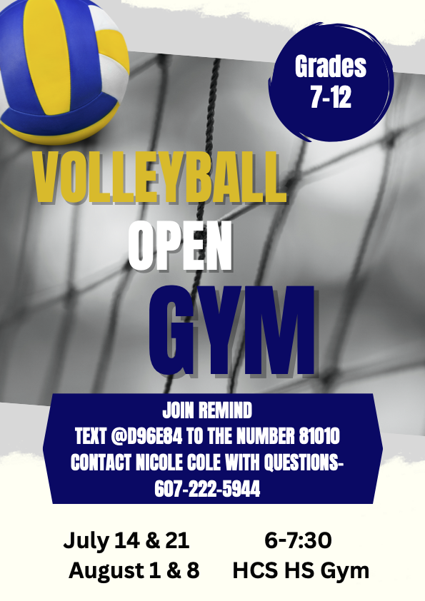 Volleyball open Gyp - Join Remind Text @D96E84 to the number 81010. Contact Nicole Cole with Questions at 607-222-5944. HCS HS Gym.