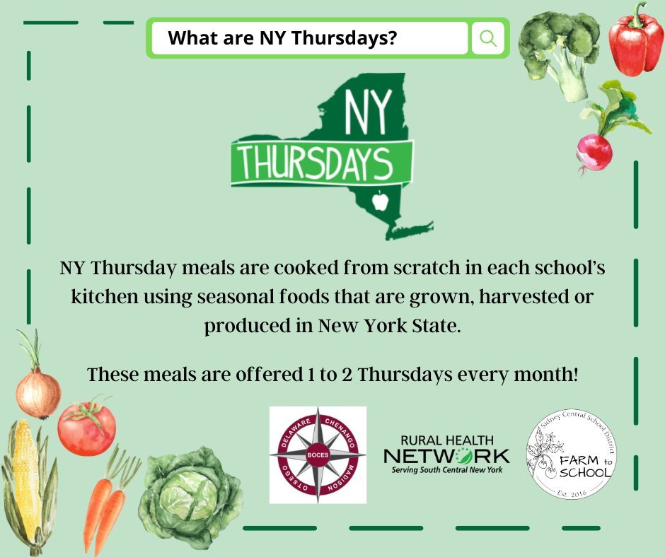 What are New York Thursdays: New York Thursday Meals are cooked from scractch in each school's kitchen using seasonal foods that are grown, harvested, or produced in New York State. THese meals re offered 1-2 Thursdays every month!